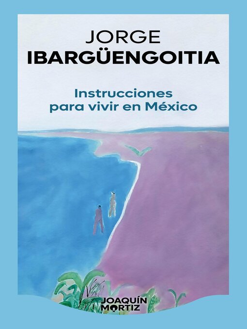 Title details for Instrucciones para vivir en México by Jorge Ibargüengoitia - Available